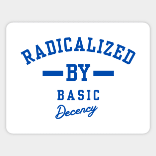 College Style Radicalized By Basic Decency Sticker
